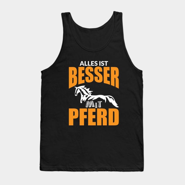 EVERYTHING IS BETTER WITH HORSE Tank Top by OculusSpiritualis